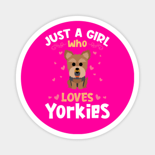 Just a Girl who Loves Yorkies Gift Magnet